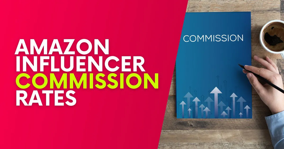 Amazon Influencer Commission Rates