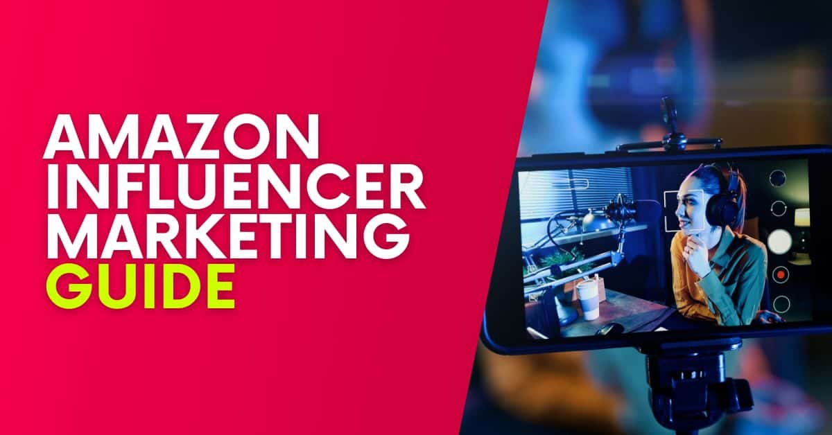 Amazon Influencer Marketing The COMPLETE Guide [EXAMPLES]