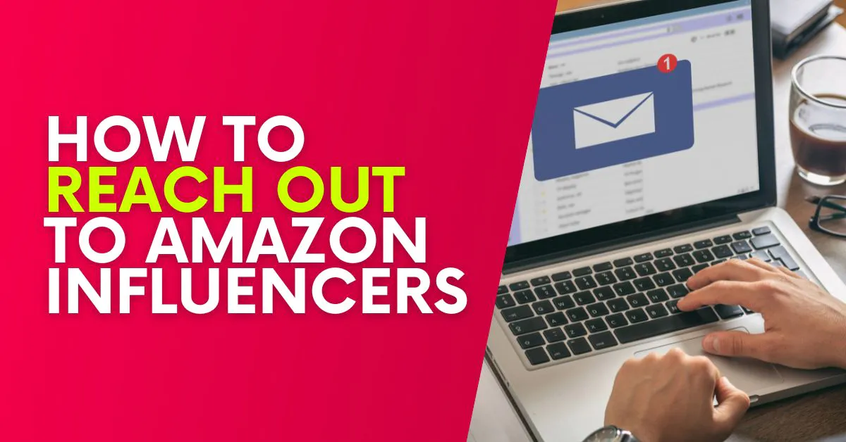 How To Reach Out To Amazon Influencers [TEMPLATES]